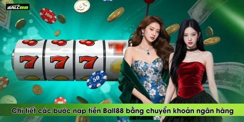 Cách Nạp Tiền Ball88 Qua Ngân Hàng, Ví Điện Tử An Toàn Nhất - winrova69.casa Cách Nạp Tiền Ball88 Qua Ngân Hàng, Ví Điện Tử An Toàn Nhất - winrova69.casa